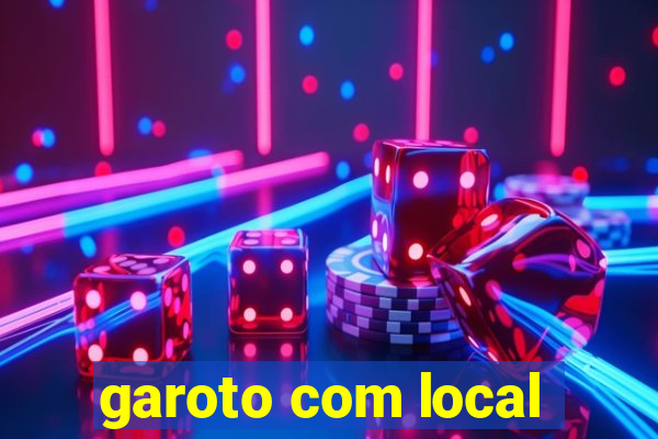 garoto com local